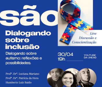 Unead convida para live “Dialogando sobre autismo: reflexões e possibilidades” – 30/04 às 19h