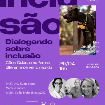 Unead convida para live “Cães-Guias, uma forma diferente de ver o mundo!” – 25/04 às 19h