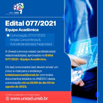 Unead convoca – Edital 077/2021 – Composição da Equipe Acadêmica – Publicação 27/07/2023 – Ampla Concorrência & Autodeclarados(as) Negros(as)