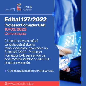 A Unead convoca os(as) candidatos(as) aprovados no Edital 127/2022 – Professor Formador UAB – Publicação 10/03/2023