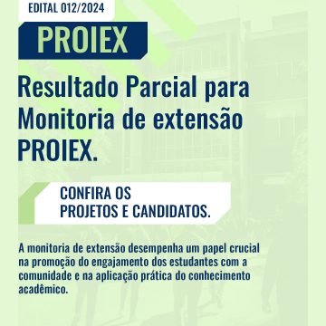 Conforme Edital 012/2024 PROIEX, Unead divulga Resultado Parcial para Monitoria de Extensão