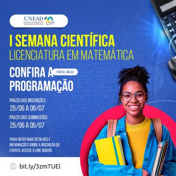 Unead divulga a 1ª Semana Científica da Licenciatura em Matemática, 08 a 09/07/2024, confira a programação