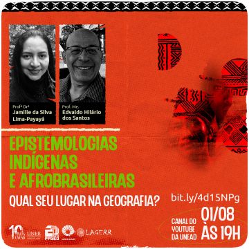 Epistemologias indígenas e afrobrasileiras – 1º Encontro do Projeto de Extensão Perspectivas indígenas e afrobrasileiras para a Geografia – 01 de Agosto de 2024