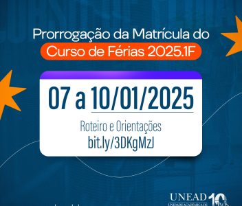 Unead divulga prorrogação para Matrícula do Curso de Férias 2025.1F – 07/01 até 10/01/2025